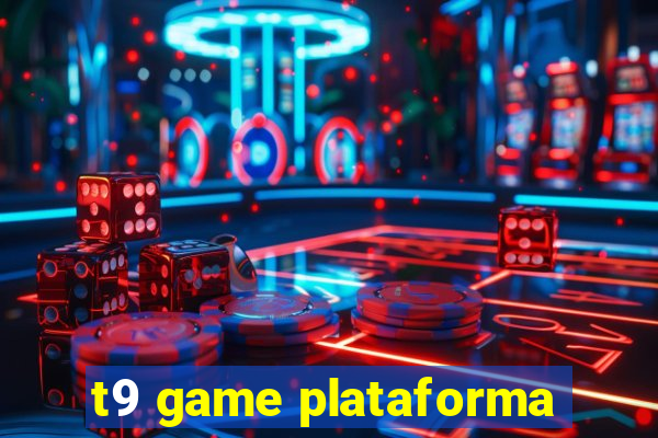 t9 game plataforma